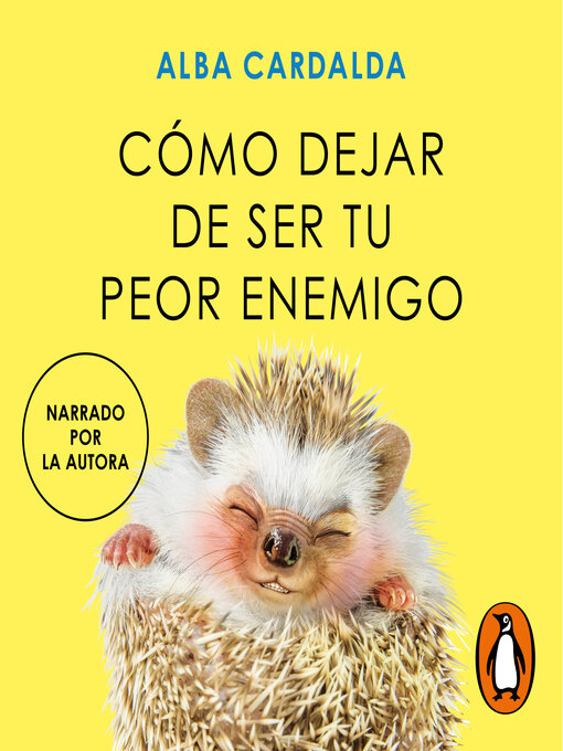 Title details for Cómo dejar de ser tu peor enemigo by Alba Cardalda - Available